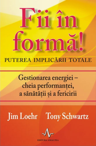 Fii in forma! Puterea implicarii totale