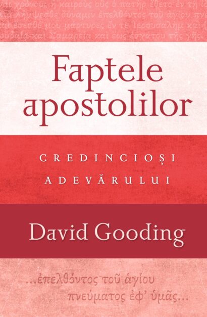 Faptele Apostolilor - Credinciosi Adevarului