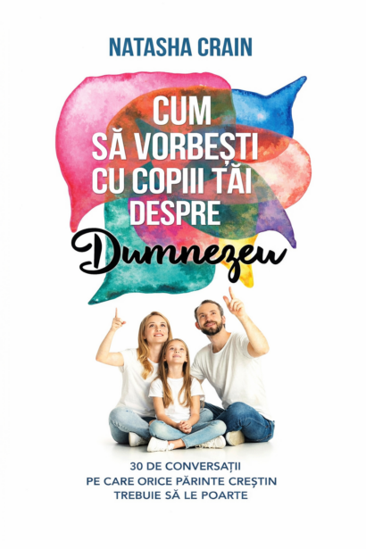 Cum sa vorbesti cu copiii tai despre Dumnezeu