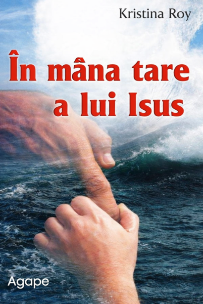 În Mâna Tare A Lui Isus