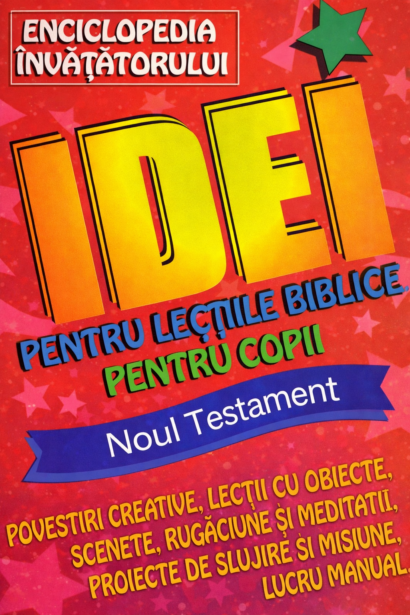 Enciclopedia invatatorului. Idei pentru lectii biblice pentru copii - NT