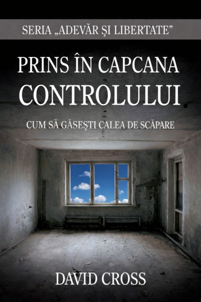 Prins in capcana controlului - Cum sa gasesti calea de scapare