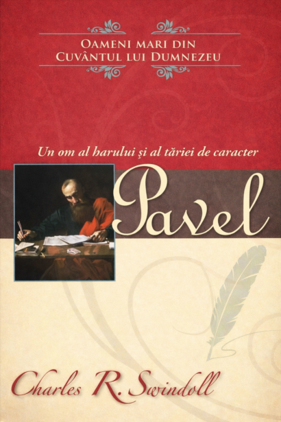 Pavel - Un om al harului si al tariei de caracter