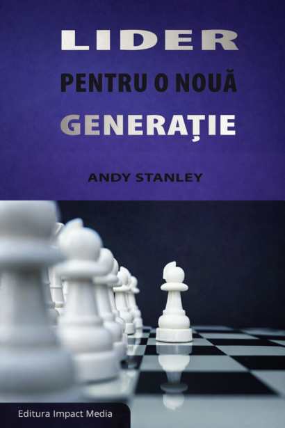 Lider pentru o noua generatie - 5 principii fundamentale pentru cei care vor modela viitorul