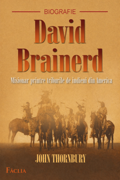 DAVID BRAINERD - Misionar printre triburile de indieni din America
