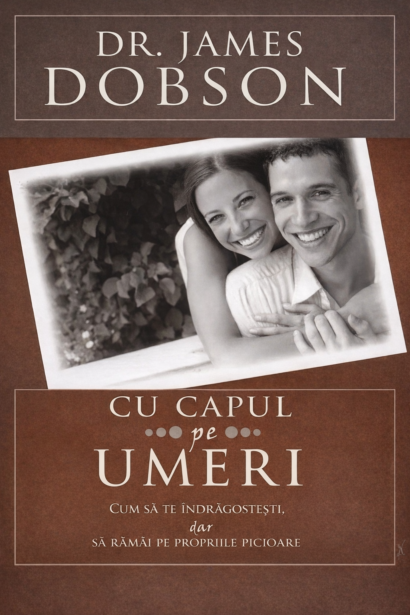 Cu capul pe umeri - Cum sa te indragostesti dar sa ramai pe propriile picioare