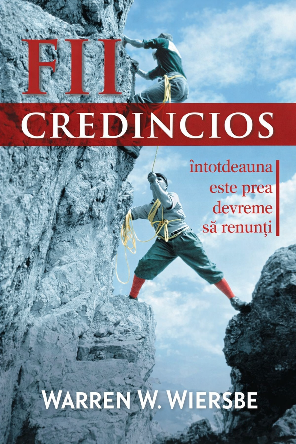 Fii credincios - Intotdeauna este prea devreme sa renunti