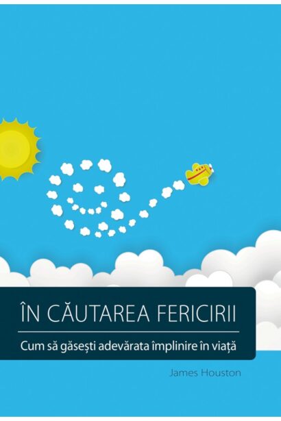 In cautarea fericirii - Cum sa gasesti adevarata implinire in viata