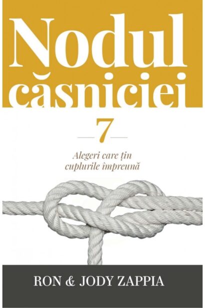 Nodul casniciei - 7 alegeri care tin cuplurile impreuna
