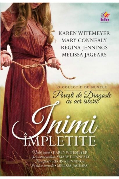 Inimi impletite. O colecție de nuvele - Povesti de dragoste cu aer istoric