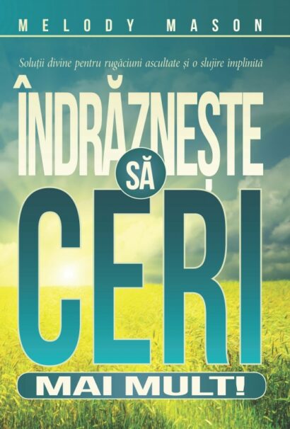 Indrazneste sa ceri mai mult!