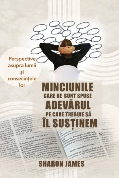 Minciunile care ne sunt spuse, adevărul pe care trebuie să îl susținem