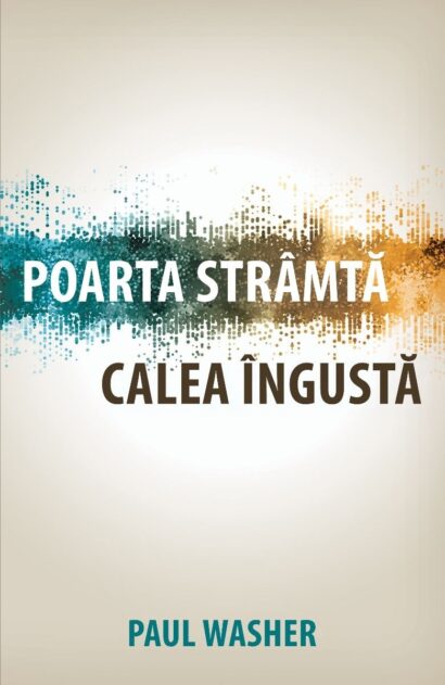 Poarta stramta, calea ingusta