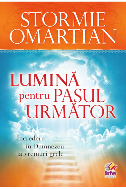 Lumina pentru pasul urmator - Incredere in Dumnezeu la vremuri grele