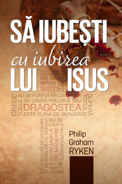 Sa iubesti cu iubirea lui Isus - 1 Corinteni 13
