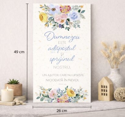 Tablou: Dumnezeu Este Adapostul Si Sprijinul Nostru, Un Ajutor Care Nu Lipseste Niciodata In Nevoi.(Flori)Ps.46.1 (49X26)