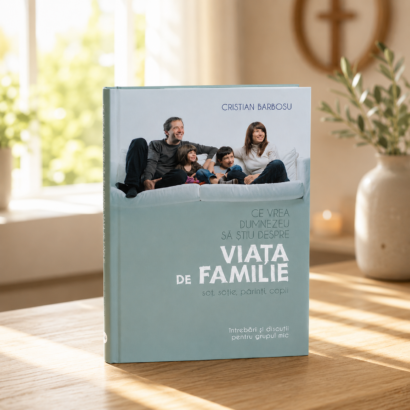 Ce vrea Dumnezeu să știu despre viața de familie. Soț, soție, părinți, copii.